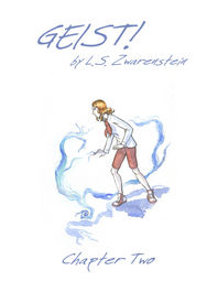 Geist! Chapter Two